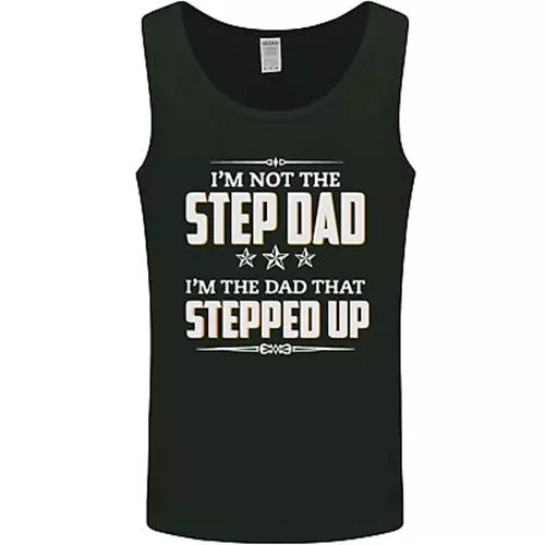 Im Not the Step Dad Stepped Up Fathers Day Mens Vest Tank Top