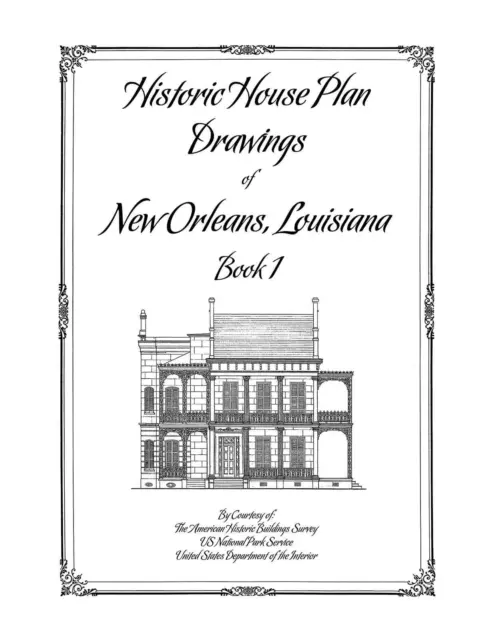 Historic House Plan Drawings of New Orleans - Book 1 - Architecture and Design