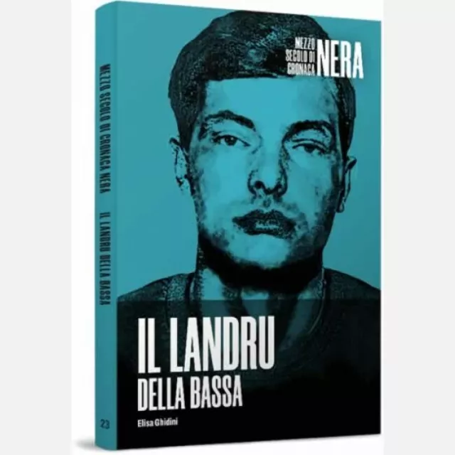 Mezzo secolo di Cronaca nera n° 23 Il landru della bassa (Gianfranco Stevanin)