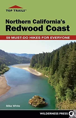 Top Trails: Northern California's Redwood Coast: 59 Must-Do Hikes for Everyone b