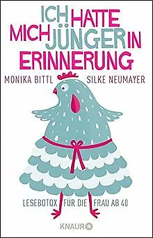 Ich hatte mich jünger in Erinnerung: Lesebotox für die F... | Buch | Zustand gut