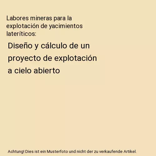 Labores mineras para la explotación de yacimientos lateríticos: Diseño y cál