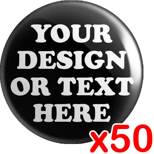 50 x CUSTOM 25mm Badges | Personalised Bespoke Button Badge | Wedding Stag Hen
