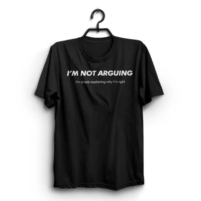 IM NOT ARGUING lustiges Herren-T-Shirt Neuheit T-Shirt Kleidung T-Shirt Witz Bithday Geschenk