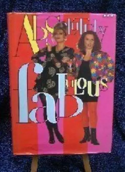 "Absolutely Fabulous": The Scripts By Jennifer Saunders"