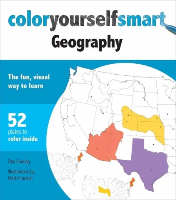 Color Yourself Smart Geography: The Fun, Visual Way to Learn by Dan Cowling (Eng