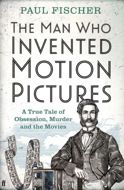 The Man Who Invented Motion Pictures