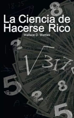 Wallace D Wattl La Ciencia de Hacerse Rico (The  (Gebundene Ausgabe) (US IMPORT)