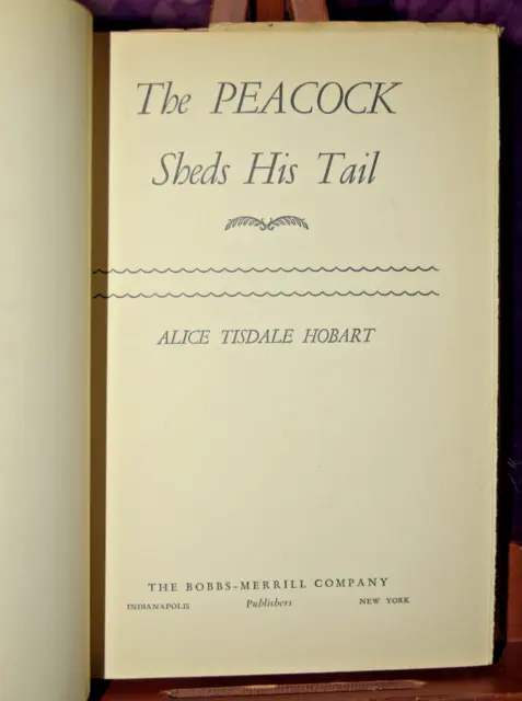 The Peacock Sheds his Tail, By Alice Tisdale Hobart, 1945 1st Edition HC / DJ 2