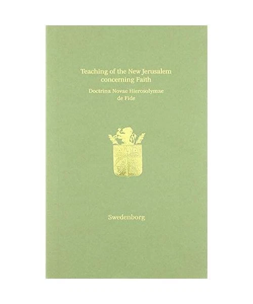 TEACHING OF THE New Jerusalem concerning Faith Doctrina No (Teaching of ...
