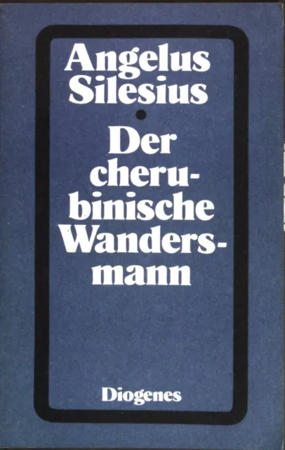 Der cherubinische Wandersmann. (Nr 204) : detebe-Klassiker Angelus, Silesius und