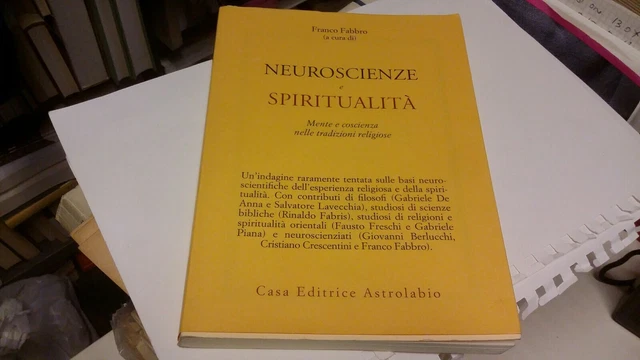 NEUROSCIENZE E SPIRITUALITà mente e coscienza religiose Fabbro 2014, 25n21 NEUROSCIENZE E SPIRITUALITà mente e coscienza religiose Fabbro 2014, 25n21