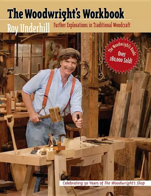 The Woodwright's Workbook~Proyectos tradicionales antiguos~por Roy Underhill~ NUEVO