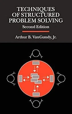 TECHNIQUES OF STRUCTURED Problem Solving (General Business & Business ...
