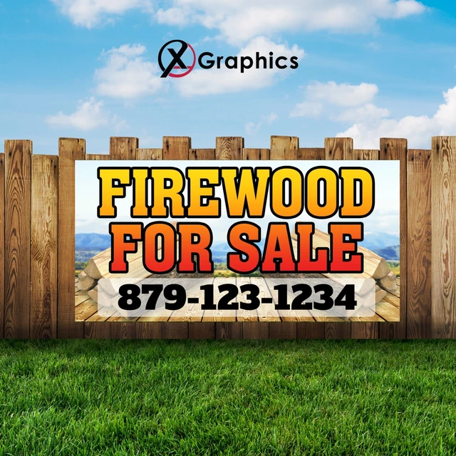 Fire Wood Banner 13 oz | Heavy-Duty Vinyl Single-Sided with Metal Grommets Sign
