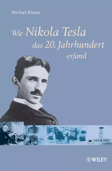 Wie Nikola Tesla das 20. Jahrhundert erfand | Michael Krause | 2010 | deutsch