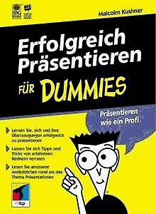 Erfolgreich Präsentieren für Dummies von Kushner, Malcolm | Buch | Zustand gut