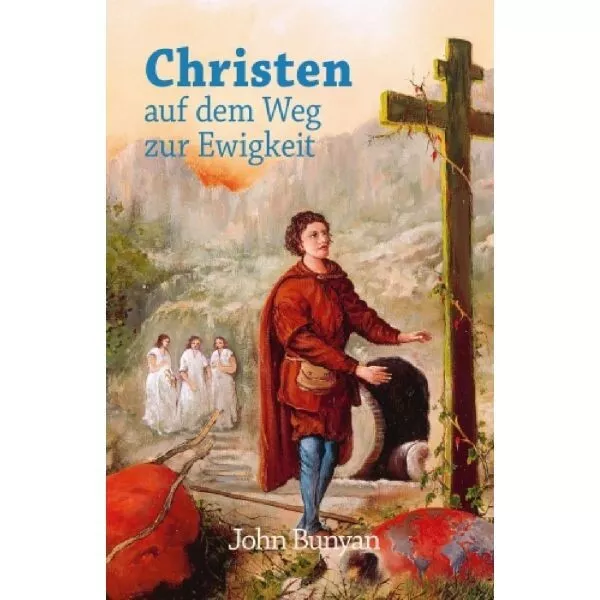 Christen auf dem Weg zur Ewigkeit von John Bunyan | Buch