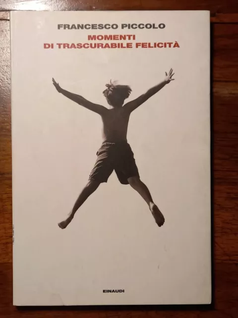 MOMENTI DI TRASCURABILE felicità / Francesco Piccolo EUR 4,90