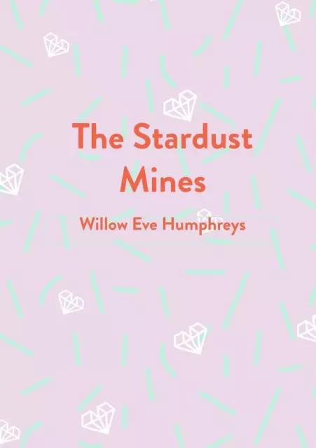 Willow Eve Humphreys | The Stardust Mines | Taschenbuch | Englisch (2022)
