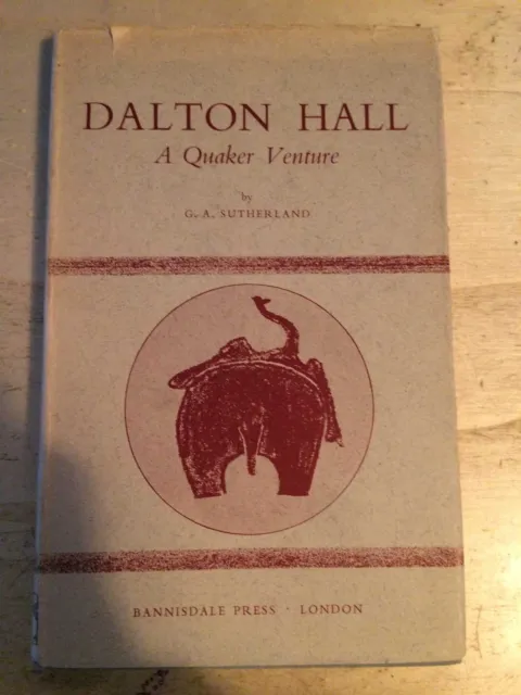 Sutherland: Dalton Hall: A Quaker Venture 1963 Good Christian Friends 1st HB