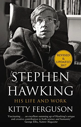 Stephen Hawking: His Life and Work By Kitty Ferguson