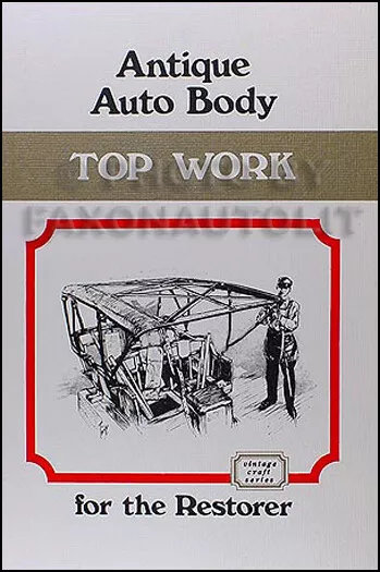 1904-1926 Auto Corps Convertible Haut Restauration Guide