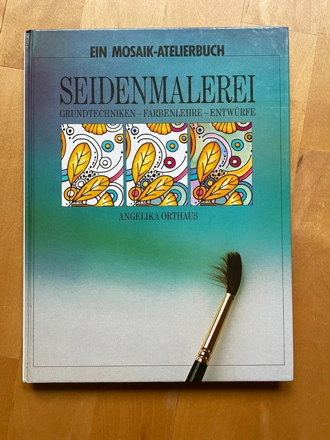 "Seidenmalerei" Grundtechniken, Farbenlehre, Entwürfe