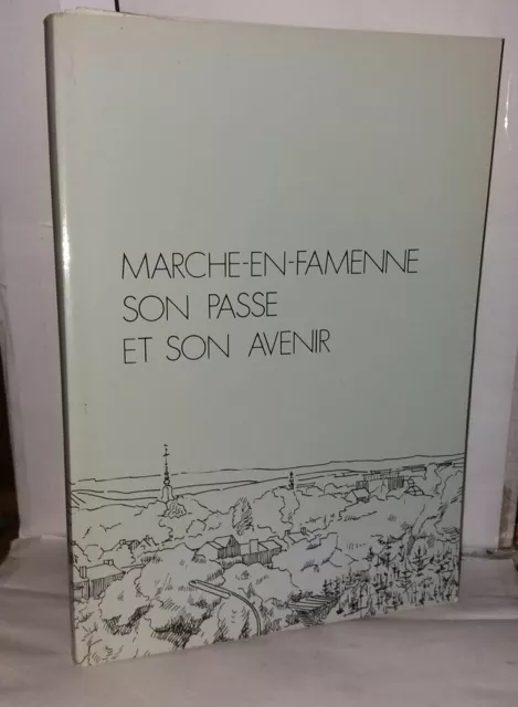 Marche-en-Famenne son passé et son avenir | Bon état