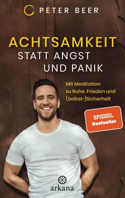 Achtsamkeit statt Angst und Panik Peter Beer Taschenbuch 288 S. Deutsch 2022