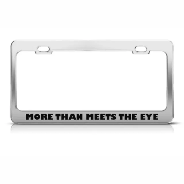 More Than Meets The Eye Humor Funny Steel Metal License Plate Frame