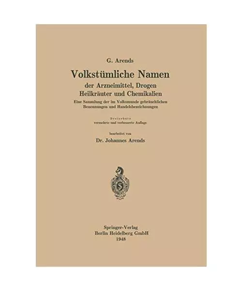 Volkstümliche Namen der Arzneimittel, Drogen Heilkräuter und Chemikalien: Eine