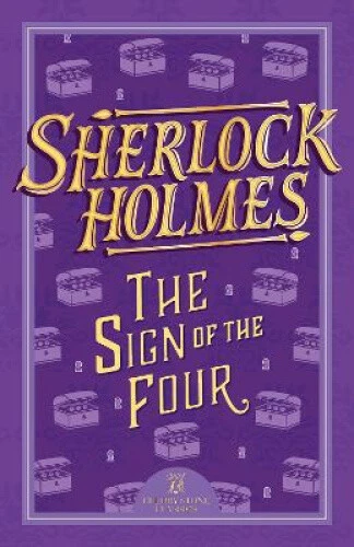 SHERLOCK HOLMES: THE Sign of the Four (Complete Sherlock Holmes ...