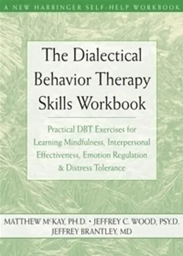 The Dialectical Behavior Therapy Skills Workboo... by Jeffrey Brantley Paperback