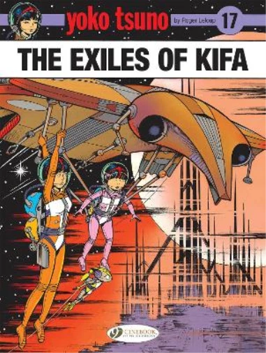 Roger Leloup Yoko Tsuno Vol. 17: The Exiles Of Kifa (Paperback)