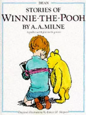 Stories of Winnie-the-Pooh Together with Favourite Poems by A. A. Milne...