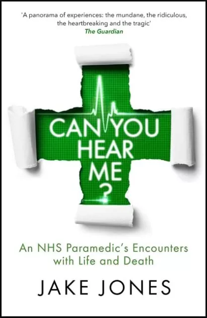 Can You Hear Me?: An NHS Paramedic's En..., Jones, Jake