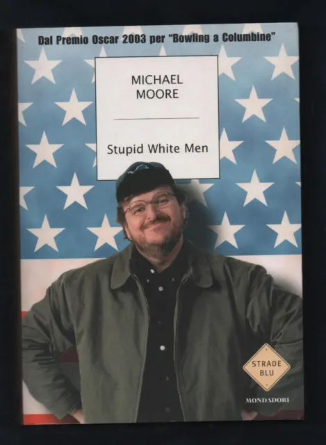 STUPID WHITE MEN di Michael Moore