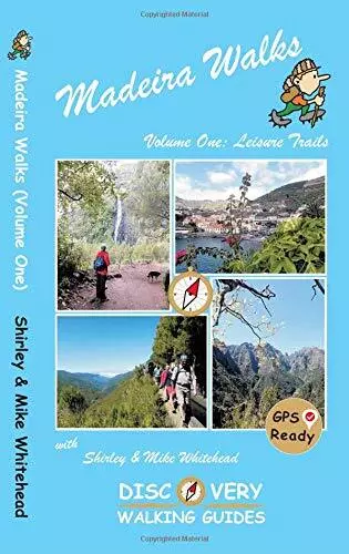 Madeira Walks: Volume One Leisure Trails by Shirley  Mike Whitehead (Paperback 2