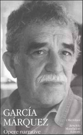 García Márquez,Gabriel. - Opere narrative. Vol.II.
