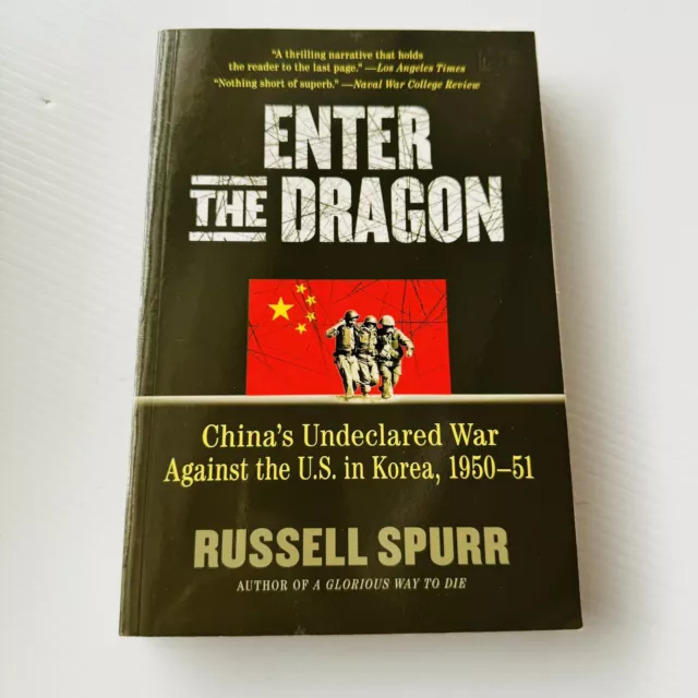 Enter the Dragon: Chinas Undeclared War Against the U.S. in Korea, 1950-1951 by