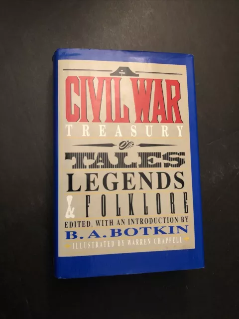 A Civil War Treasury of Tales, Legends and Folklore by B.A. Botkin (1993,...