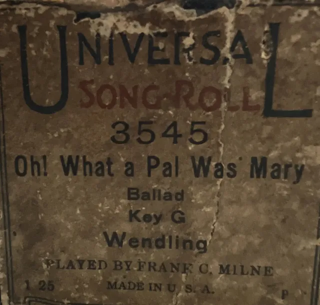 Universal Player Piano Roll #3545 OH! What A Pal Was Mary