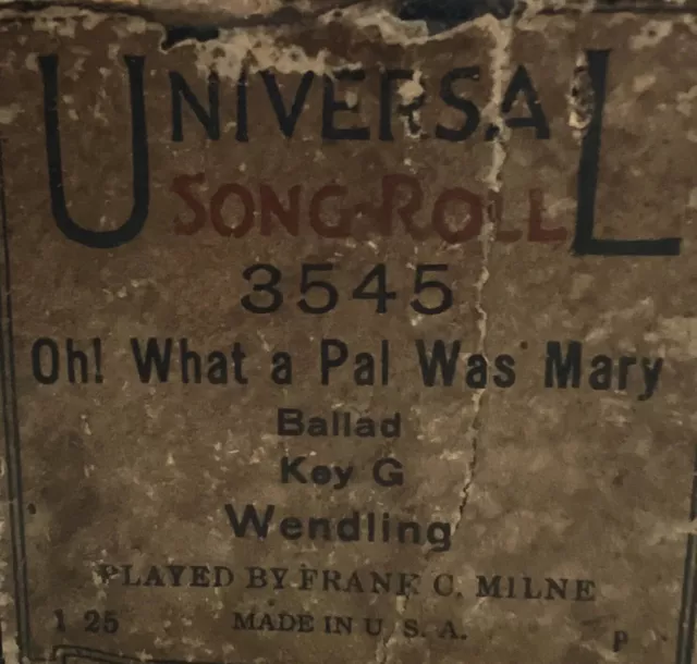 Universal Player Piano Roll #3545 OH! What A Pal Was Mary