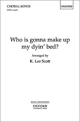 Who is gonna make up my dyin bed?: Vocal score, , Used; Very Good Book