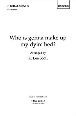 Who is gonna make up my dyin bed?: Vocal score, , Used; Very Good Book