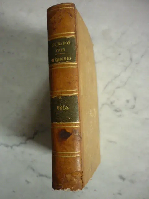 Livre ancien: Le Baron Fain - Mémoires - manuscrit de 1814.