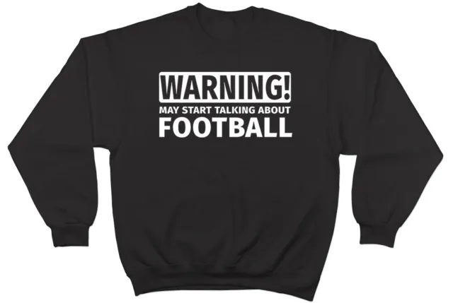 Warning May Start Talking about Football Mens Womens Jumper Sweatshirt