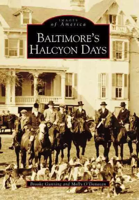 Baltimore's Halcyon Days by Brooke Gunning (English) Paperback Book