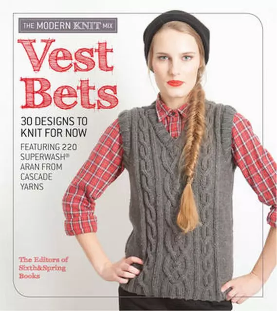 Vest Bets: 30 Designs to Knit for Now Featuring 220 Superwash (R) Aran from Casc